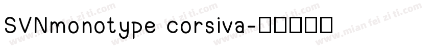 SVNmonotype corsiva字体转换